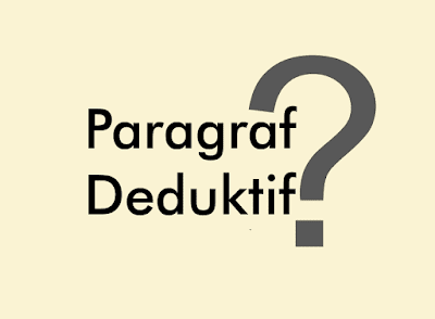  Contoh Paragraf Deduktif Beserta Pengertian 10 Contoh Paragraf Deduktif Beserta Pengertian