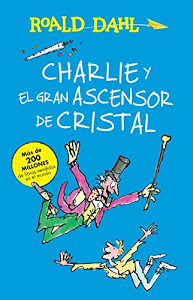 »deSCaRGar. Charlie y El Ascensor de Cristal / Charlie and the Great Glass Elevator: Coleccian Dahl (Roald Dalh Colecction) Audio libro. por ALFAGUARA INFANTIL