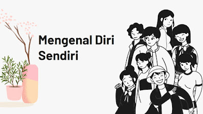 Mengenal diri sendiri pkh modul 1