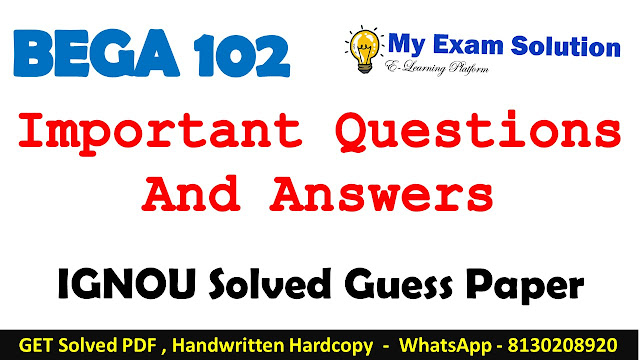 BEGA 102 Important Questions with AnswersBEGA 102 Important Questions with Answers