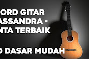 Cord Gitar Cassandra - Cinta Terbaik cord gampang