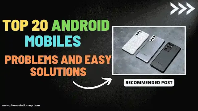 Top 20 Android Mobile Problems and Easy Solutions