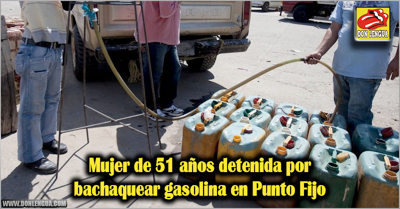 Mujer de 51 años detenida por bachaquear gasolina en Punto Fijo