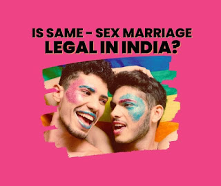 Is Same-Sex Marriage Legal in India ?