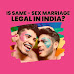 Is Same-Sex Marriage Legal in India ? 