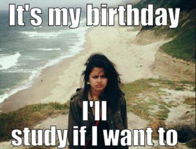 Its My Birthday Memes For Girls