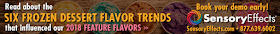 http://sensoryeffects.com/our-company/whats-new/six-frozen-dessert-trends-youll-want-in-on?utm_source=bodblog&utm_campaign=18_ff_ic_tease&utm_medium=spons