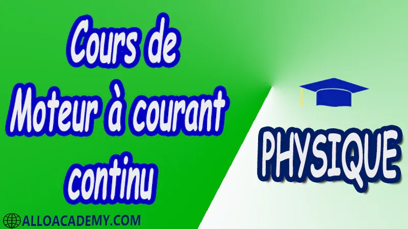 Cours de moteur à courant continu pdf Physique Électrotechnique Le régime monophasé Régime triphasé Transformateur monophasé Machine à courant continu Machines à courants alternatifs Cours Résumé Exercices corrigés Examens corrigés Travaux dirigés td Travaux pratiques TP Devoirs corrigés Contrôle corrigé.