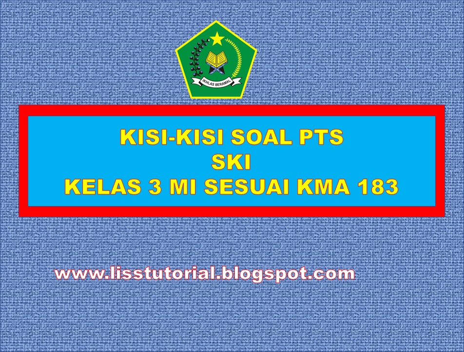 Kisi-kisi Soal PTS/UTS SKI Kelas 3 MI