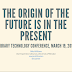 The Origin of the Future is in the Present