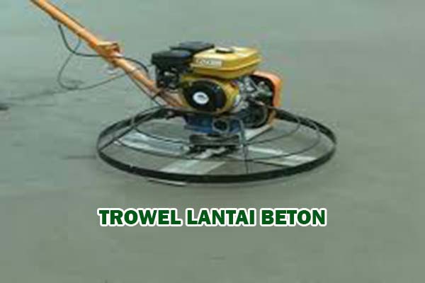 Harga Jasa Finish Trowel Beton | Floor Hardener Lantai Beton 2024