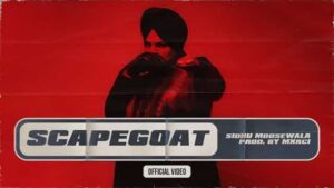 Scapegoat Lyrics In English – Sidhu Moose Wala