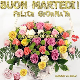 Buon Martedì e Buona Giornata 