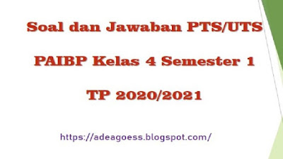  Download Soal PTS/UTS Pendidikan Agama Islam Kelas 4 Semester 1 SD/MI TP 2020/2021