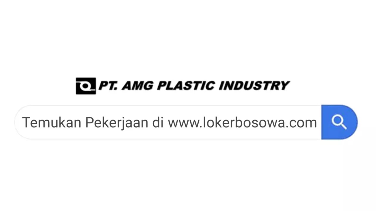 Lowongan Kerja PT AMG Plastic Industry Terbaru 2024