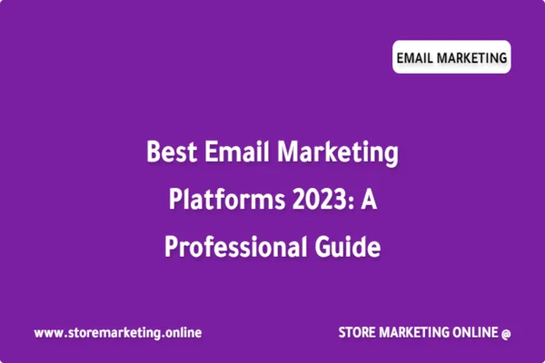 Email marketing, email marketing platforms, email marketing software, best email marketing platforms 2023,top email marketing platforms