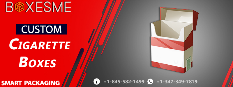 Buy Our Customized Cigarette Boxes at Wholesale Rates