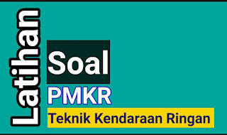 Latihan soal PMKR jurusan TKR