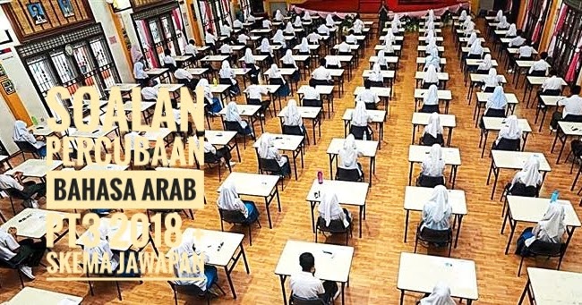 Soalan Percubaan Bahasa Arab PT3 2018 + Skema Jawapan 