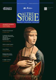 AltreStorie 27 - Dicembre 2008 | ISSN 1720-6812 | TRUE PDF | Quadrimestrale | Storia | Informazione Locale | Attualità
Tre volte all'anno c'è un appuntamento fisso a cui non mancare: la Fondazione Museo storico del Trentino pubblica AltreStorie, rivista di divulgazione storica e strumento di conoscenza per tutti coloro che si interessano a quanto accade nel territorio trentino, ma non solo. L'intento è infatti quello di partire dalla realtà regionale, piccola e caratterizzata, per aprirsi all'esterno in un'ottica di scambio e confronto. È dal 1999 che AltreStorie propone un contenuto che è «altro», diverso e nuovo, attraverso approfondimenti che stimolano ragionamenti, riflessioni e soprattutto il dialogo.