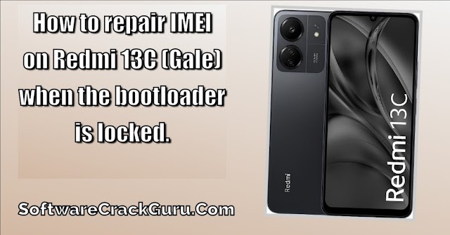 How to Repair IMEI on Redmi 13c (gale) with Bootloader Locked