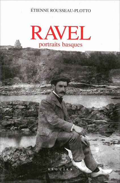 Etienne Rousseau-Plotto "Ravel.  Basque portraits ", 2004 (out of print)