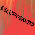 "Escuriosando" [02]