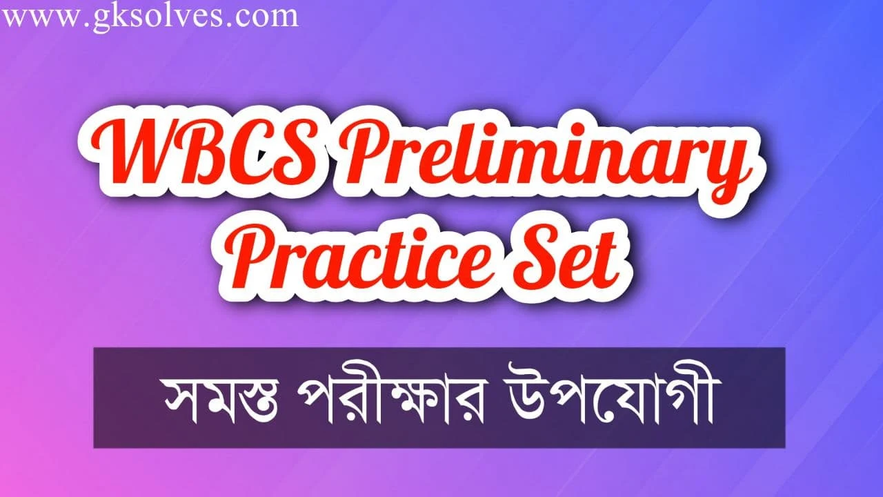 WBCS Prelim Practice Set - WBCS Preliminary Practice Set