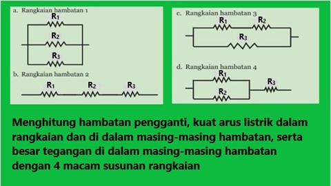 menghitung besar hambatan pengganti, arus, dan tegangan pada rangkaian seri, paralel dan majemuk