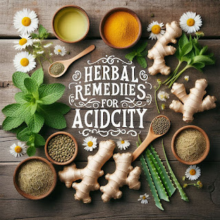 Herbal Remedies for Acidity: Nature’s Gentle Touch for Your Tummy Troubles