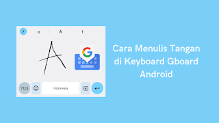 Cara Menulis Tangan di Keyboard Gboard Android