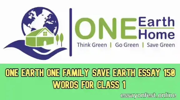 One Earth One Family Save Earth Essay