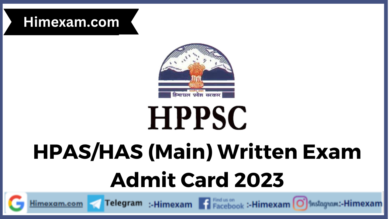 HPAS/HAS (Main) Written Exam Admit Card 2023 -HPPSC Shimla