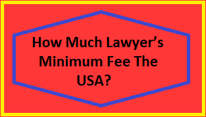 How Much Lawyer’s Minimum Fee in Texas?