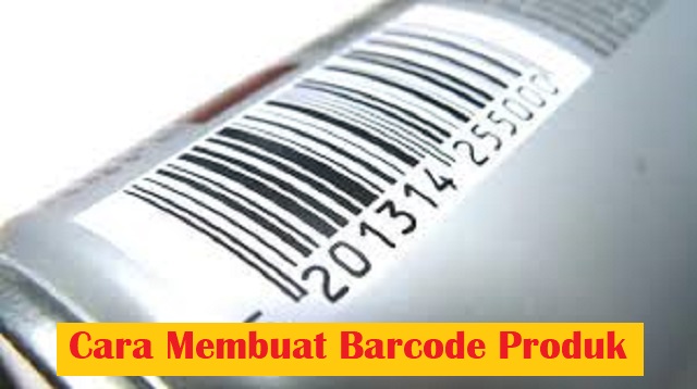 Cara Membuat Barcode Produk