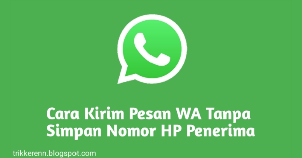 Kirim Pesan WA Tanpa Simpan Nomor HP Penerima