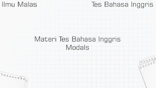 Materi Tes Bahasa Inggris Modals