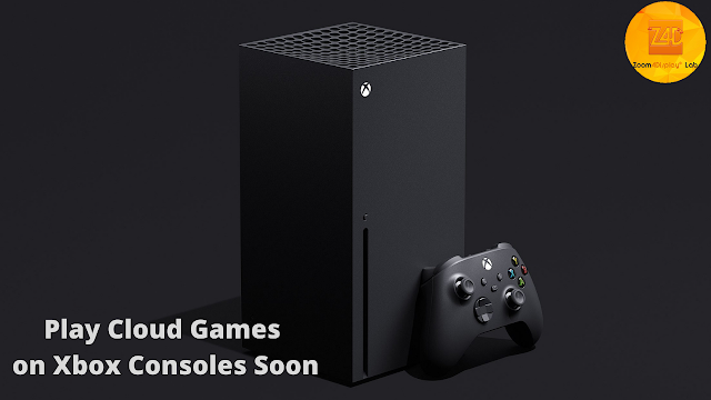Finally, we can Play Cloud Games on Xbox Consoles Soon