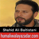 http://www.humaliwalayazadar.com/2016/08/shahid-ali-baltistani-nohay-2013-to-2017.html