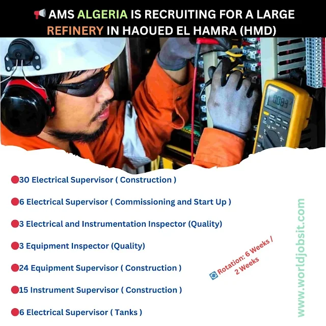 📢 AMS ALGERIA IS RECRUITING FOR A LARGE REFINERY IN HAOUED EL HAMRA (HMD)
