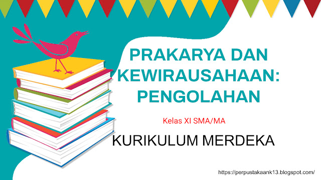 Buku Prakarya Dan Kewirausahaan: Pengolahan Kelas XI SMA Revisi 2022