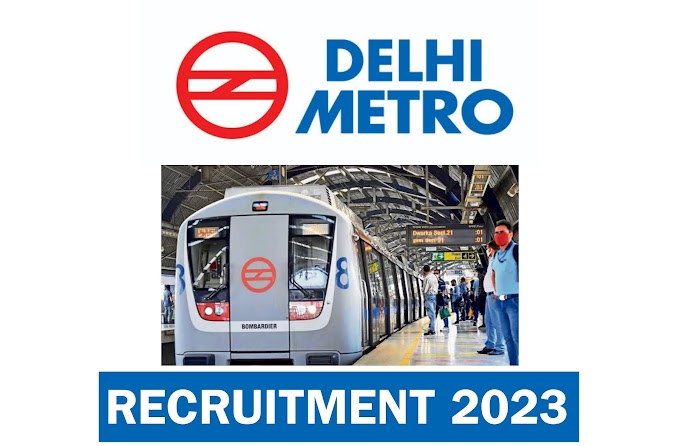 Delhi Metro Recruitment 2023 – Apply Now