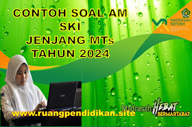 Soal Asesmen Madrasah SKI MTs Tahun 2024