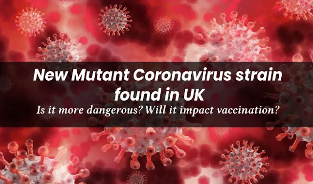 Shocking and fearing news came from UK, that a new mutated coronavirus strain found in UK which is considered to be more dangerous and have the ability to spread very quickly, even faster than current coronavirus. Countries are suspending flights services from and to UK as a step to prevent this dangerous virus. The new virus is having transmissions capabilities 70 times that of current virus, which is very shocking and heart breaking to hear.  Prime Minister Boris Johnson and his chief scientific advisers said the new version would increase COVID-19 transmission by 70 percent and increase R or fertility numbers by 0.4 percent. Public Health England (PHE) announced on December 13 that it had identified 1,108 cases with this version, "mainly in the south and east of England". Last week, a new SARS-CoV-2 variant caused a rapid increase in Covid-19 cases in southern and eastern England. This is referred to as the VUI (Variant Under Investigation) 202012/01 or B.1.1.7 lineage. The new UK variant, called VUI-202012/01 or Lineage B.1.1.7, was first spotted on September 20 in Kent County. Health Secretary Matt Hancock announced the existence of the reform on December 14; This was confirmed by the COVID-19 Sequencing Consortium of Public Health England and the UK. Officials have already informed the World Health Organization about the variants. This variant defines 14 as seven of the spike proteins, the proteins that mediate the entry of viruses into human cells. These are very big changes compared to the many variants we have aired worldwide. Preliminary analysis suggests that it is more permeable than previous variants. COG-UK has identified one of these mutations as "N501Y", which binds to a key protein in the human cell ACE2 receptor in the region of the spike protein. This is an indication that change is, in theory, more contagious. How Dangerous is new mutated coronavirus strain?  Studies are in progress to get a complete report about the new mutated covid-19 virus, yet now the exact impact on mortality is not recorded but the studies are in progress. Shocking evidence has shown that infection rates have increased faster than expected in the geographical areas where this particular species is prevalent, and modelling evidence has shown that the current transmission in this variant has a higher rate of transmission than other variants. The New and Emerging Respiratory Virus Threat Advisory Group (NERVTAG), which advises the UK government on the threat of new and emerging respiratory viruses, said the new variant is likely to increase the number of recurrences by 0.93. It said the new version was "moderately confident" that it would "show a significant increase in transmission capacity compared to other variants". The Chief Medical Officer stated that there was no such disease, which would change the severity of such disease in terms of mortality or change the severity of COVID-19 cases in infected people. Work is underway to verify this. Impact of new mutated coronavirus on current vaccination?  Many countries started the process of vaccination and some countries even started distributing vaccination, but the news of mutated coronavirus became a big question mark for all. Everyone is concerned about the vaccination and the biggest question now is “Whether the vaccine has the capability to defend the mutated coronavirus”.  Several coronavirus vaccines have been developed to target antibodies to spike proteins. Vaccines target multiple areas in the spike, but one mutation point indicates change. Therefore, if there is a mutation, it does not mean that the vaccine will not work. Mutations continue and new virus variants survive or disappear depending on our immune response and ability to multiply and transmit, said Arindam Maitra, a professor at the National Institute of Biomedical Genomics. But all SARS-CoV-2 strains are genetically similar to each other and scientists do not expect these mutations to have a significant impact on their ability to produce a more serious disease than has been observed so far. In short, the virus has not left the world and there are strong chances that new or second phase of attack can happen around the world. 2020 was an eventful year and what will be 2021? So please continue with our self-care and prevention because if mutated virus attacks the world, then the situation will be out of control. If you take it lightly then just remember the second phase of plague and its impact. So stay safe, stay healthy and follow covid-19 protocols.
