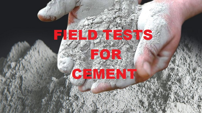 VARIOUS FIELD TESTS FOR CEMENT