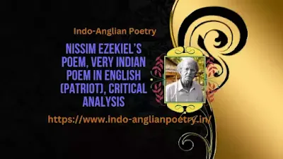 Nissim Ezekiel’s Poem, Very Indian Poem in English (Patriot), Critical Analysis