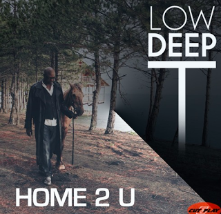 (Nice Music) Low Deep T - Home 2 U (Club Edit) (2015) 