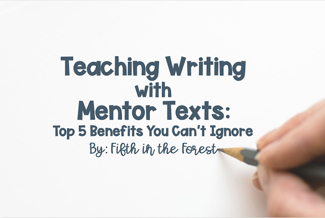 Title image for: Teaching Writing with Mentor Texts 5 Benefits You Can't Ignore