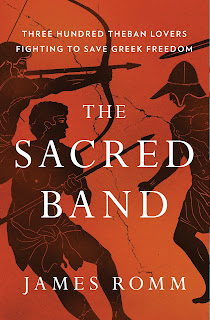 The Sacred Band Three Hundred Theban Lovers Fighting to Save Greek Freedom