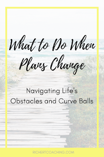 Plans Change | Real life puts obstacles in your path, and even when you know where you want to go, things can get in the way. Learn how to adjust your plans when life throws you obstacles.
